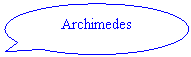 Oval Callout: Archimedes