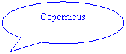 Oval Callout: Copernicus