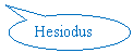 Oval Callout: Hesiodus