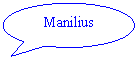 Oval Callout: Manilius