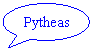 Oval Callout: Pytheas