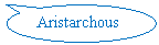 Oval Callout: Aristarchous