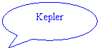 Oval Callout: Kepler